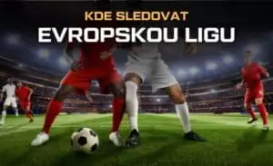 Kde sledovat Evropskou ligu