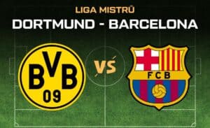 Dortmund - Barcelona Liga Mistru
