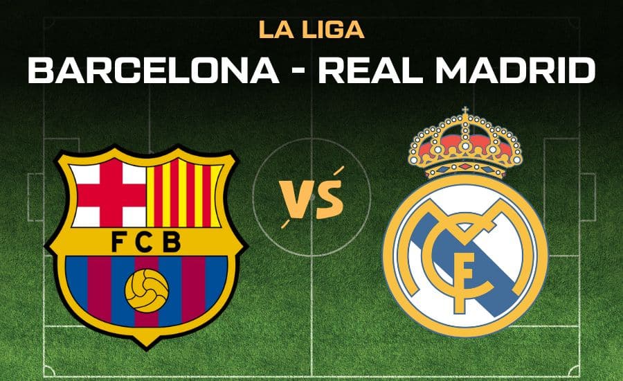 Barcelona - Real Madrid la liga