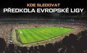 Kde sledovat předkola Evropské ligy