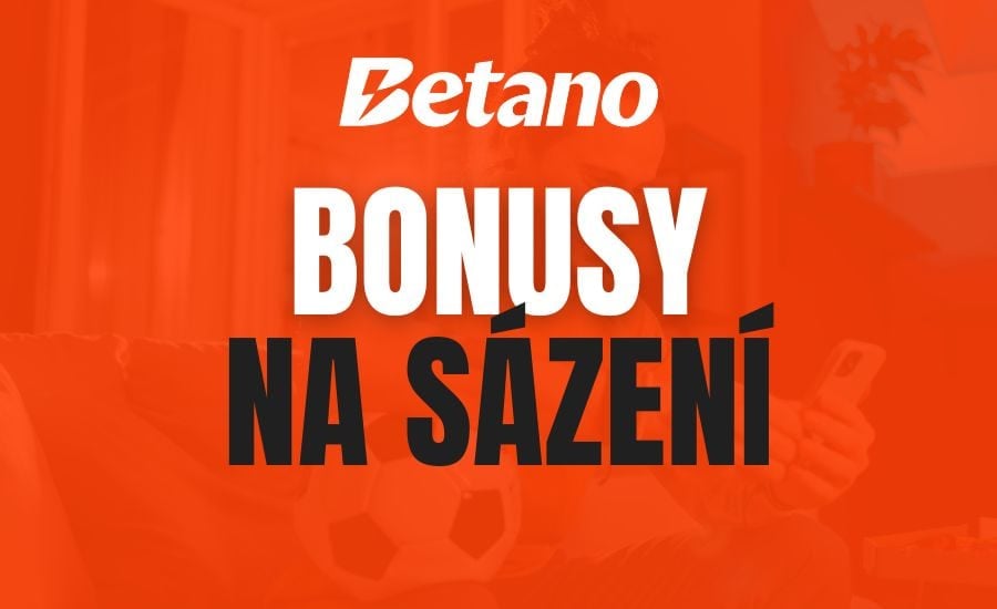 Betano bonusy na sázení
