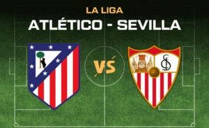 Atlético - Sevilla La Liga