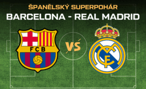 Barcelona - Real Madrid Španělský Superpohár 2026