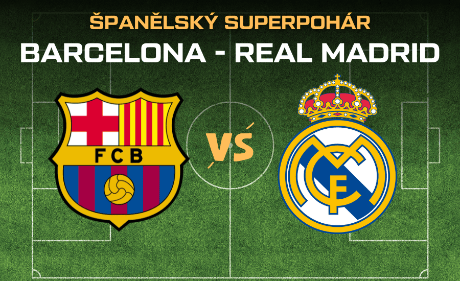 Barcelona - Real Madrid Španělský Superpohár 2026