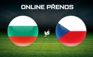 ONLINE přenos: Bulharsko - Česko