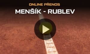 ONLINE přenos: Menšík - Rublev