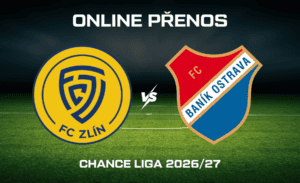 Zlín - Baník Ostrava ONLINE |25.7.| 1. kolo Chance Ligy 2026/27 živě a bez placení