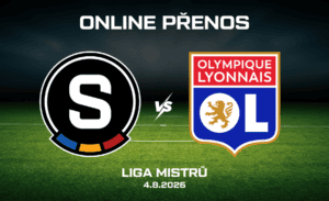 Sparta - Lyon ONLINE 3. předkolo Ligy mistrů 4.8. 2026